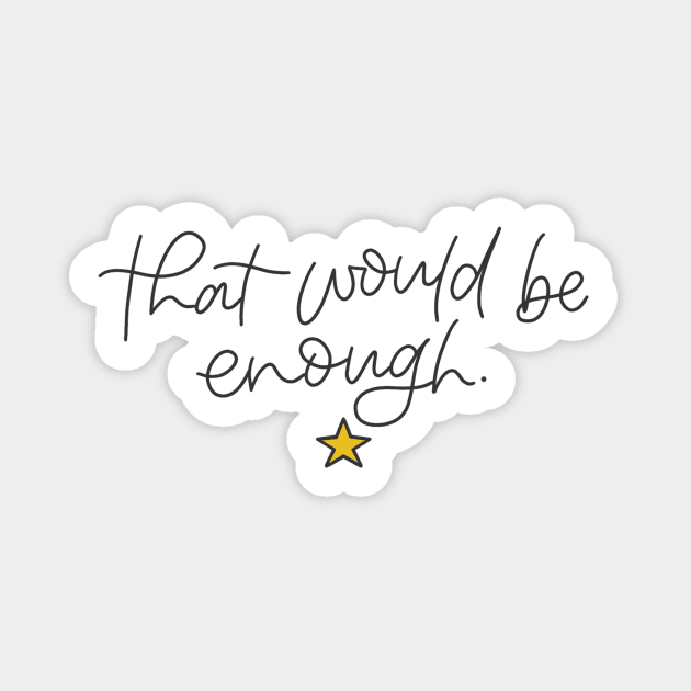 Hamilton - That Would Be Enough Sticker by cheekymare